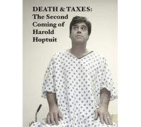 Death & Taxes: The Second Coming of Harold Hoptuit