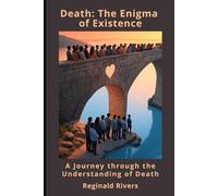 Death: The Enigma of Existence: A Journey through the Understanding of Death
