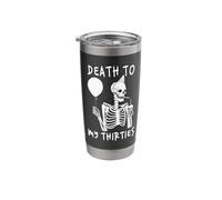 Death to My Thirties 30s Cool Turning 40th Birthday Skeleton Stainless Steel Insulated Tumbler