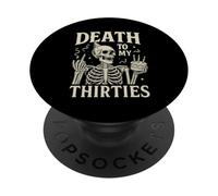 Death to My Thirties Funny 40th Birthday PopSockets Adhesive PopGrip