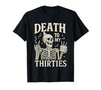 Death to My Thirties Funny 40th Birthday T-Shirt