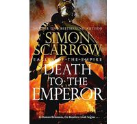 Death to the Emperor (Eagles of the Empire 21) – Eagles of the Empire – Headline