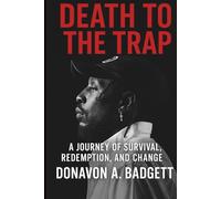 Death To The Trap: A Journey of Survival, Redemption, and Change
