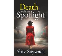 DEATH UNDER THE SPOTLIGHT a completely gripping and addictive historical mystery (Alexandra Raven Mysteries)