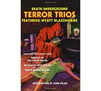 Death Underground: Terror Trios Featuring Wyatt Blassingame