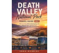 Death Valley National Park Travel Guide 2027: Plan 1 to 3 Days Without Backtracking, with Badwater Basin, Zabriskie Point, Scenic Drives, Short Hikes and Stargazing