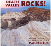 Death Valley Rocks!: A Guide to Forty Amazing Geologic Sites (Geology Rocks!)