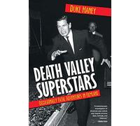 Death Valley Superstars: Occasionally Fatal Adventures in Filmland