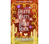 Death Waits at Dead Rock: 6 (The Haunted Ranch Mysteries)