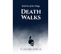 Death Walks: Book One of the Trilogy: First Book of the Trilogy