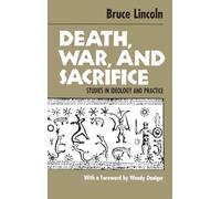 Death, War, and Sacrifice: Studies in Ideology & Practice