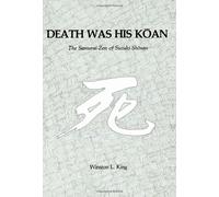 Death Was His Koan: The Samurai-Zen of Suzuki Shosan