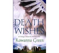 Death Wishes: 10 Things I Must Do Before I Die