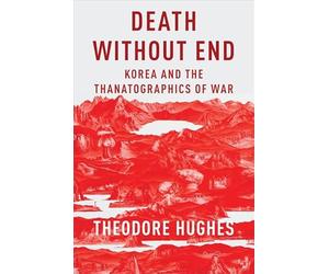 Death Without End: Korea and the Thanatographics of War