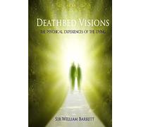 Deathbed Visions: The Psychical Experiences of the Dying