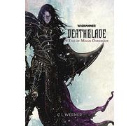 Deathblade: A Tale of Malus Darkblade (Warhammer The End Times)