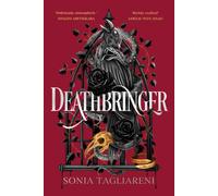 Deathbringer : Your next dark academia romantasy obsession and #2 Sunday Times bestseller!