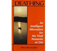 Deathing: An Intelligent Alternative for the Final Moments of Life