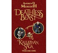 Deathless Beast: Kallattian Saga, Volume One: 1