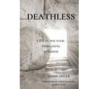 Deathless: Life in the Ever-Increasing Kingdom