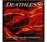 Deathless - The Time to Be Immortal