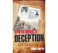 Deathly Deception: The Real Story of Operation Mincemea - Paperback NEW Denis Sm