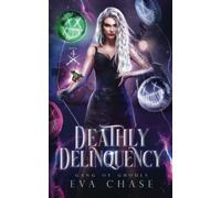 Deathly Delinquency: 4 (Gang of Ghouls)