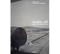 Deathly Still: Pictures of Concentration Camps