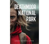 Deathmoor National Park: An unforgettable YA survival thriller