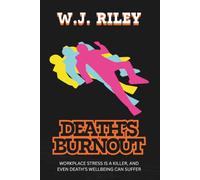 DEATH'S BURNOUT: A literary comic novel about occupational exhaustion, family power, hidden labour and the bureaucracy required to administer eternity. (Adult Fiction)