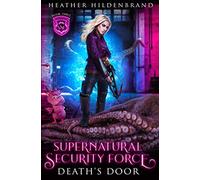 Death's Door: 3 (Supernatural Security Force)