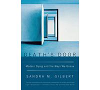 Deaths Door - Modern Dying and the Way We Grieve: Modern Dying and the Ways We Grieve