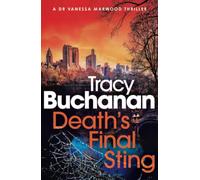 Death's Final Sting: An absolutely gripping and addictive crime thriller: The BRAND NEW absolutely gripping and unputdownable crime thriller by Tracy Buchanan! (Dr Vanessa Marwood Crime Thrillers)