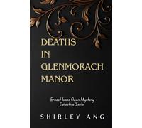 Deaths in Glenmorach Manor: A 1930s Mystery in a Scottish Aristocracy Estate (Detective Ernest Isaac Owen, Book 1)