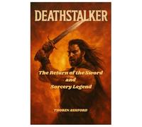 Deathstalker: The Return of the Sword and Sorcery Legend by Steven Kostanski and Daniel Bernhardt
