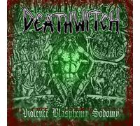 Deathwish – Violence Blasphemy Sodomy