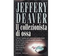 Deaver Jeffery - Collezionista Di Ossa (Il)