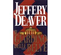 Deaver Jeffery - Giardino Delle Belve (Il)