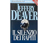 Deaver Jeffery - Silenzio Dei Rapiti (Il)