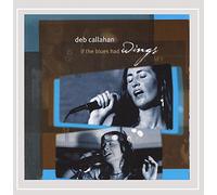 Deb Callahan - If the Blues Had Wings