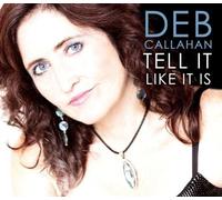 DEB CALLAHAN - Tell It Like It Is