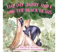 Deb Hamel The Day Daddy & I Saw the Black Bears Hardcover Book Deb Hamel Multicolor
