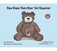 Deb Smith How Down There Bear Got Repaired (Paperback)