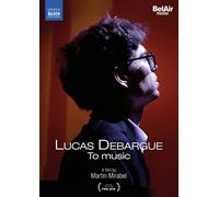 Debargue: To Music [Lucas Debargue; Rena Shereshevskaya; David Castro-Balbi; Alexandre Castro-Balbi] [Naxos: 2110639] [DVD]