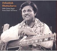 Debashish Bhattacharya - Slide Guitar Ragas from Dusk Till Dawn