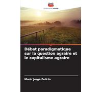 Débat paradigmatique sur la question agraire et le capitalisme agraire