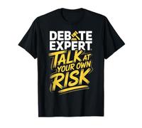 Debate Expert Talk at Your Own Risk Funny Debater Orator T-Shirt