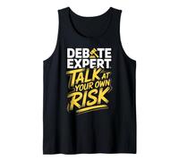 Debate Expert Talk at Your Own Risk Funny Debater Orator Tank Top