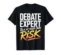 Debate Expert Talk at Your Own Risk Funny Discourse Debater T-Shirt