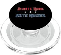Debate Hard Unite Harder Patriotic Unity Political Saying PopSockets PopGrip for MagSafe